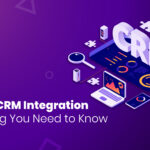 What is CRM Integration - Everything You Need to Know About It