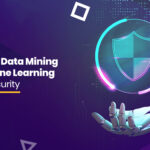 Benefits of Data mining and machine learning in cybersecurity
