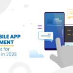 Why Mobile App Development Is Important For Businesses in 2023