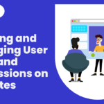 Creating and Managing User Roles and Permissions on Websites