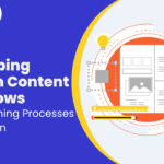 Developing Custom Content Workflows and Publishing Processes