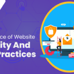 Importance of Website Security and Best Practices