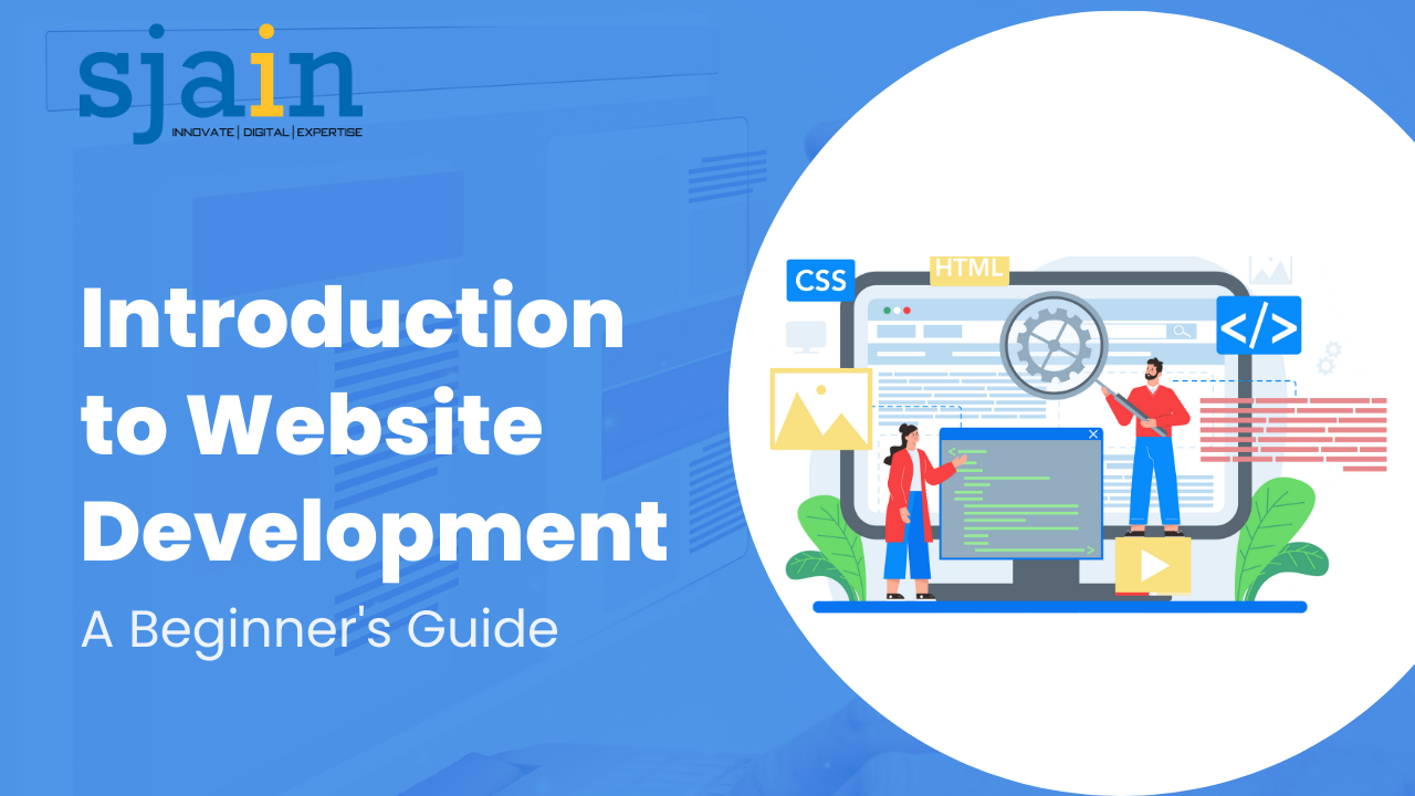 Introduction to Website Development: A Beginner’s Guide