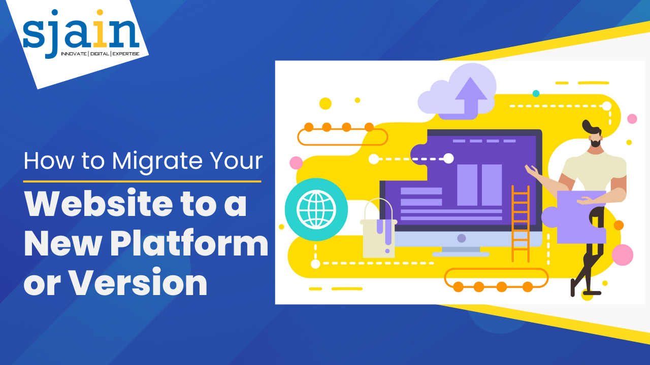 How to Migrate Your Website to a New Platform or Version