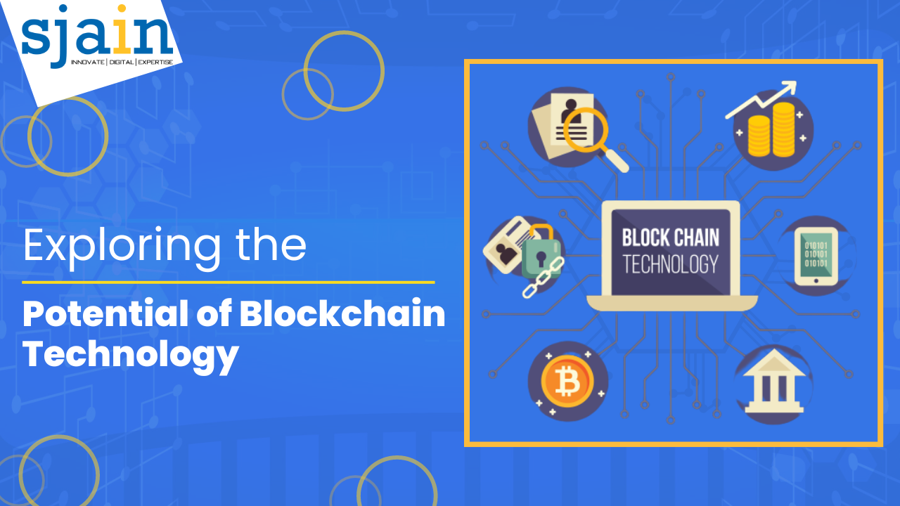 Exploring the Potential of Blockchain Technology
