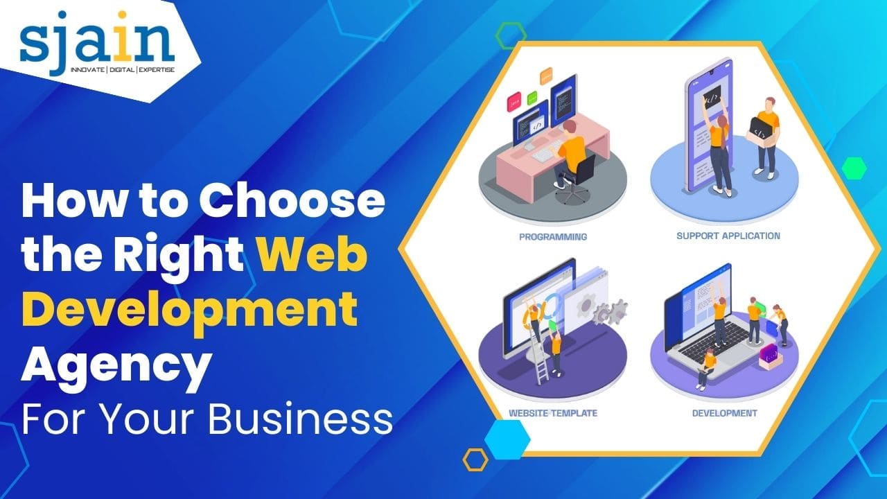 How to Choose the Right Web Development Agency for Your Business